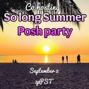 Posh Party alert -9/2 So Long Summer Posh Party 7pPST